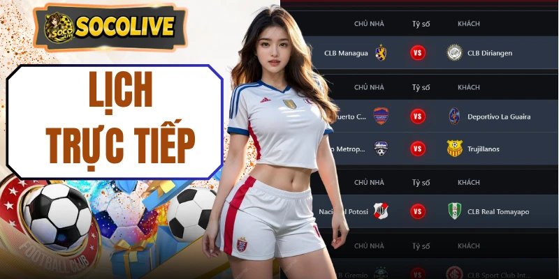 Lịch Trực Tiếp - Cập Nhật Giờ Thi Đấu Các Trận Cầu Mới Nhất