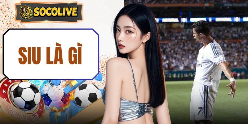 Siu Là Gì? Nguồn Gốc Pha Ăn Mừng Tỷ View Của Ronaldo